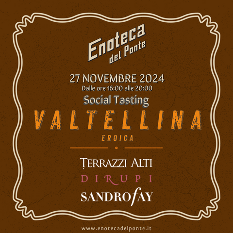 VALTELLINA EROICA | MERCOLEDÌ 27 NOVEMBRE 2024 DALLE ORE 16 ALLE ORE 20