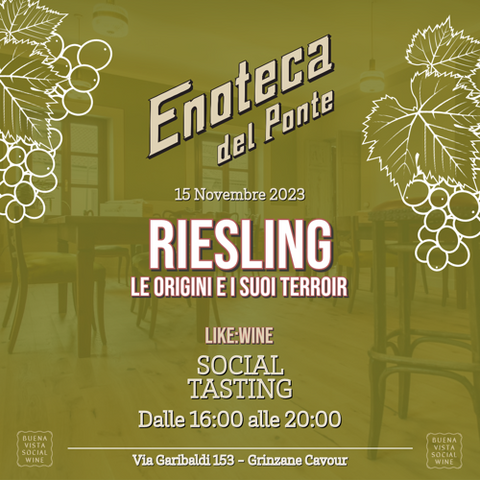 LIKE-WINE #9 – RIESLING, LE ORIGINI E I SUOI TERROIR | Mercoledi 15 Novembre Ore 16